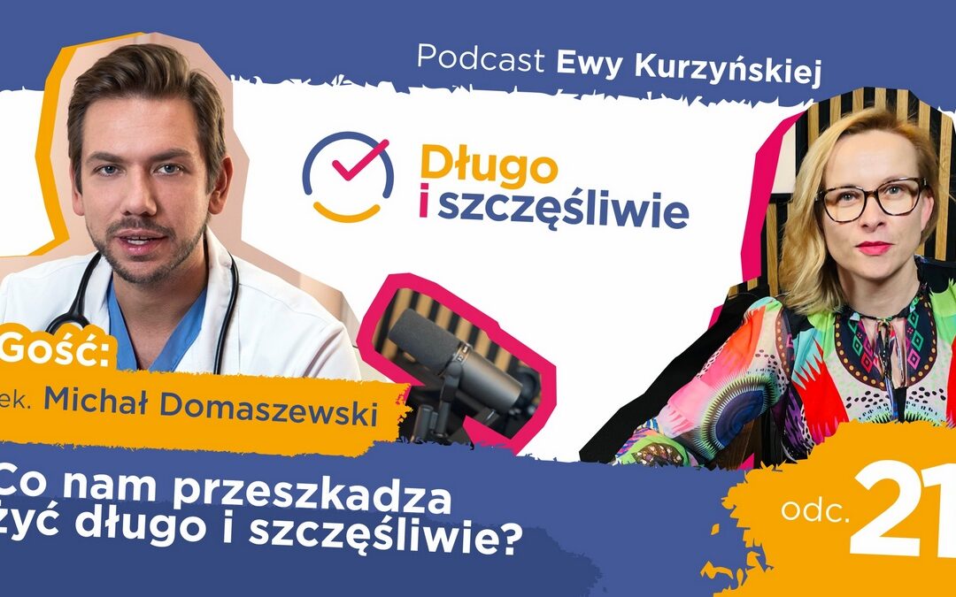 Co nam przeszkadza żyć długo i szczęśliwie?