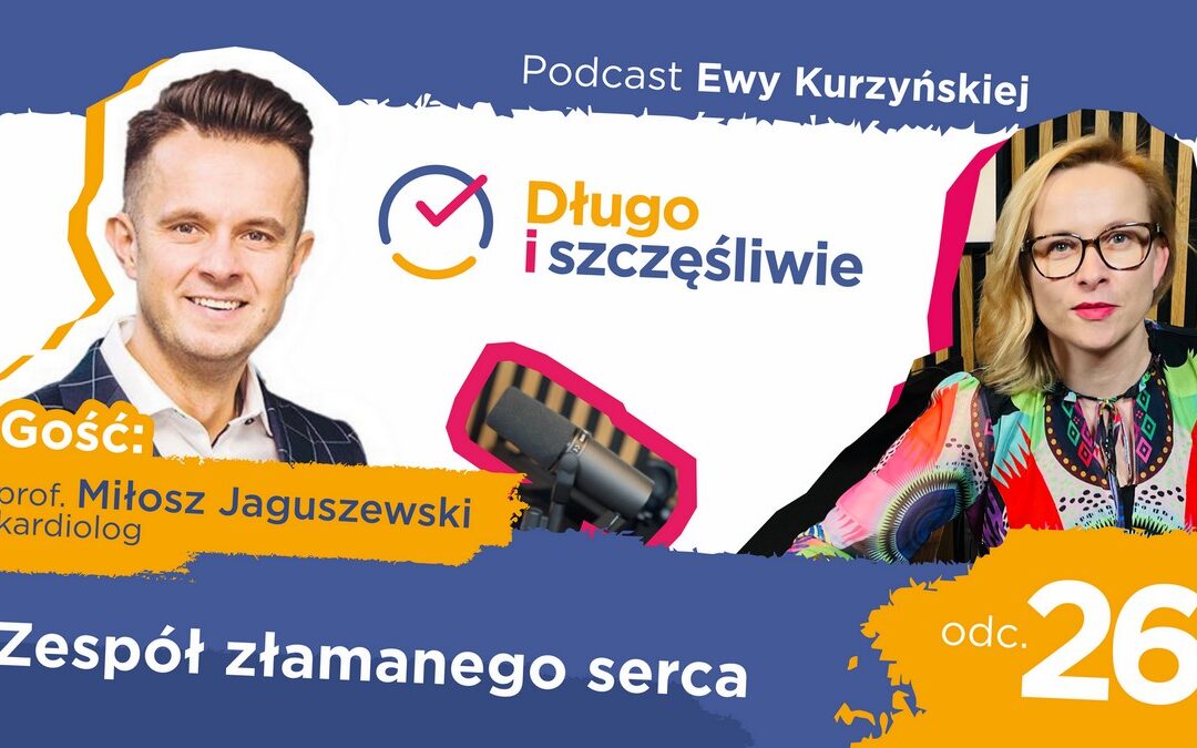 Gdy ze stresu pęka serce [PODCAST]