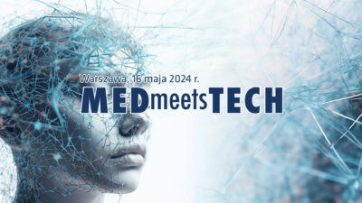 17. edycja MEDmeetsTECH z nowym formatem sesji pro-contra, debatą oraz rozszerzonymi zagadnieniami: cyberbezpieczeństwo, urządzenia medyczne, a także biodruk 3D.